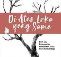 Di Atas Luka yang sama