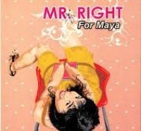 MR. Right for maya